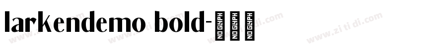 larkendemo bold字体转换